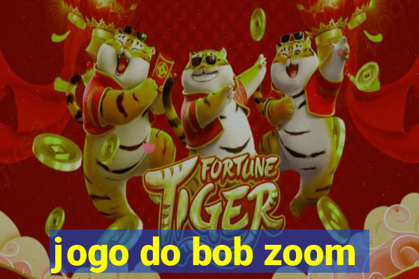 jogo do bob zoom